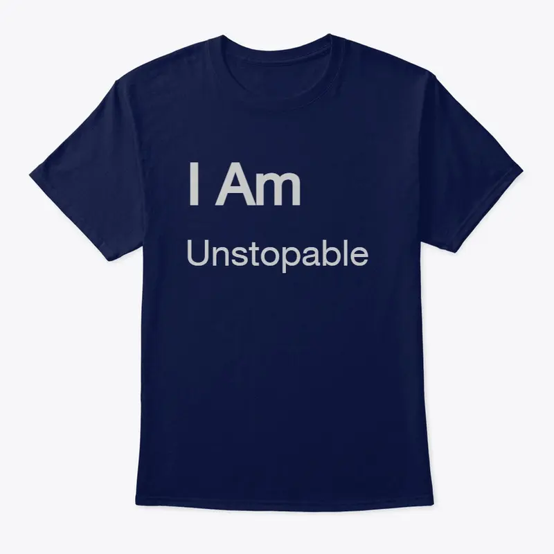 Motivational wear   I am "unstoppable"