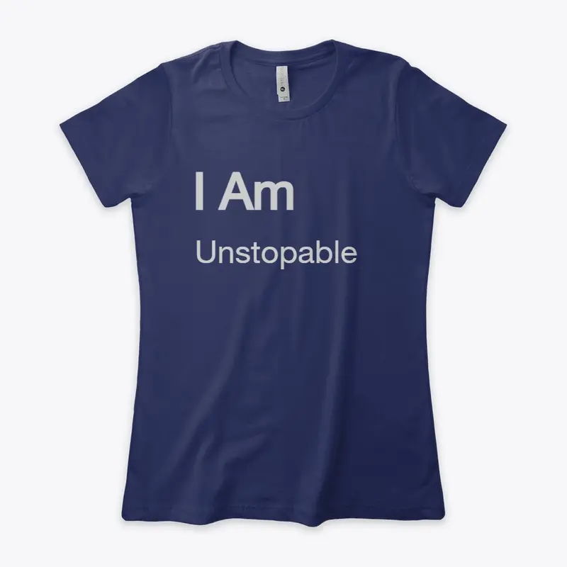 Motivational wear   I am "unstoppable"