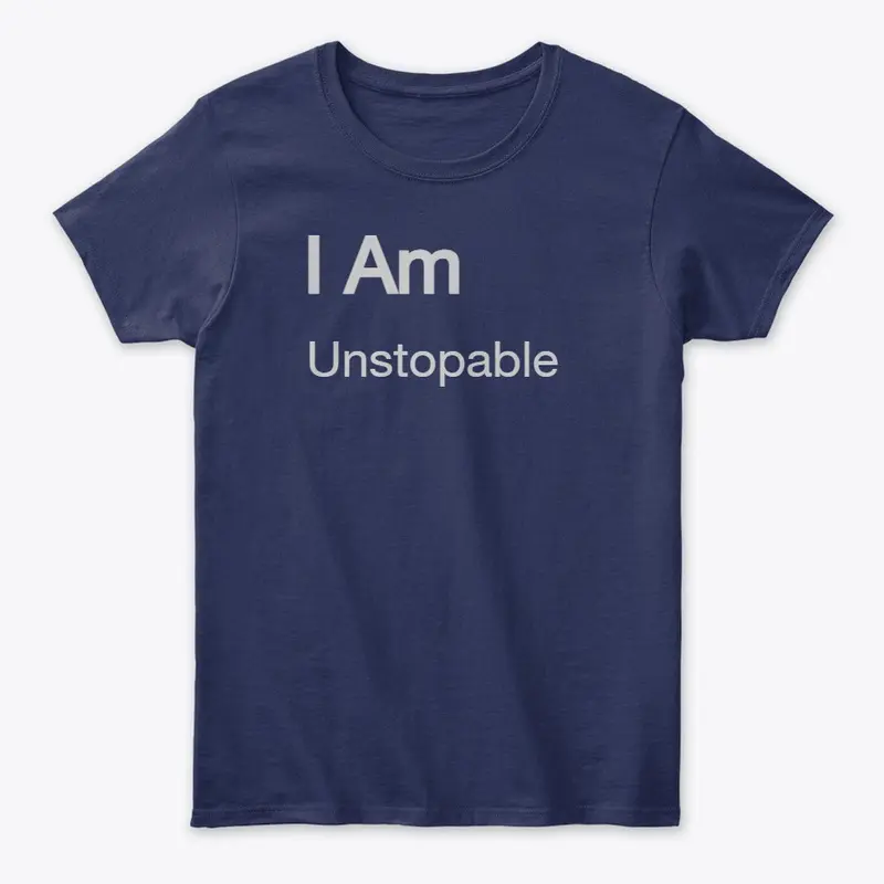 Motivational wear   I am "unstoppable"