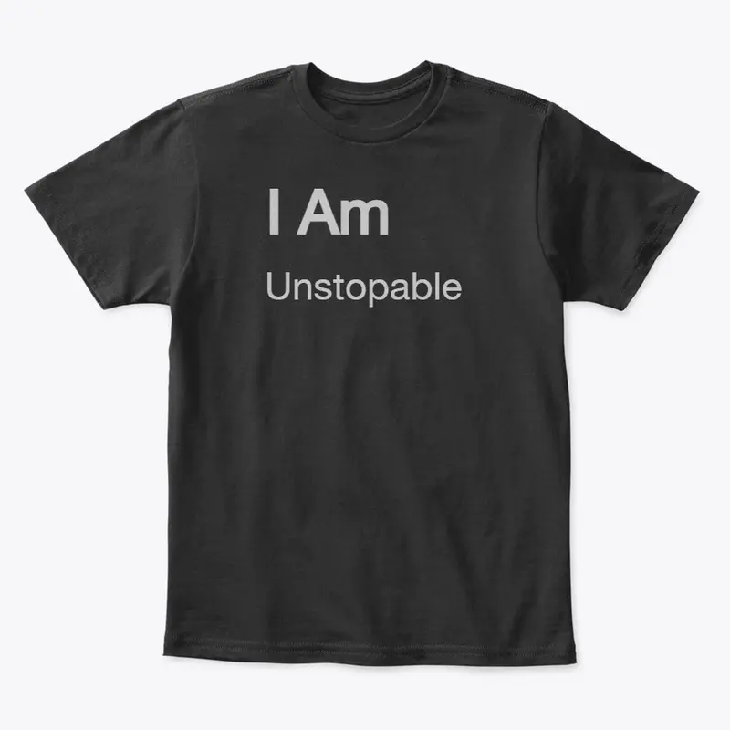 Motivational wear   I am "unstoppable"