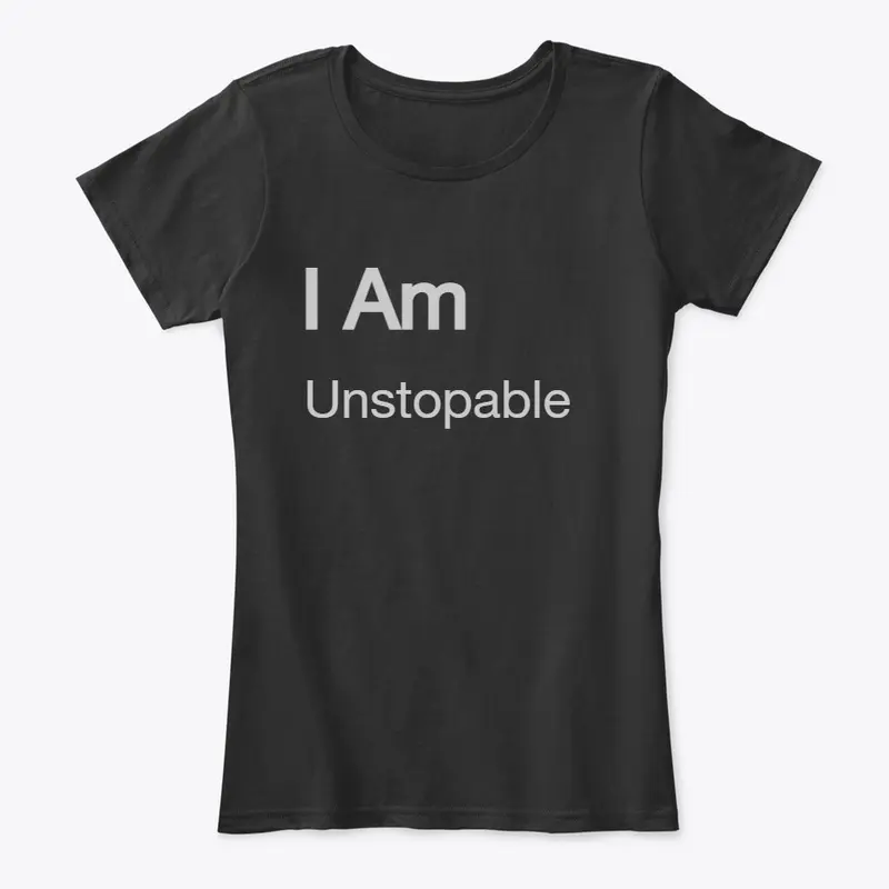 Motivational wear   I am "unstoppable"