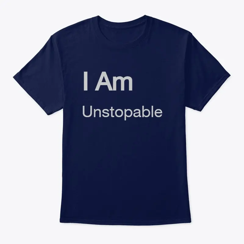 Motivational wear   I am "unstoppable"