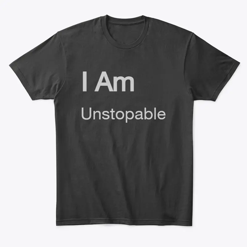 Motivational wear   I am "unstoppable"