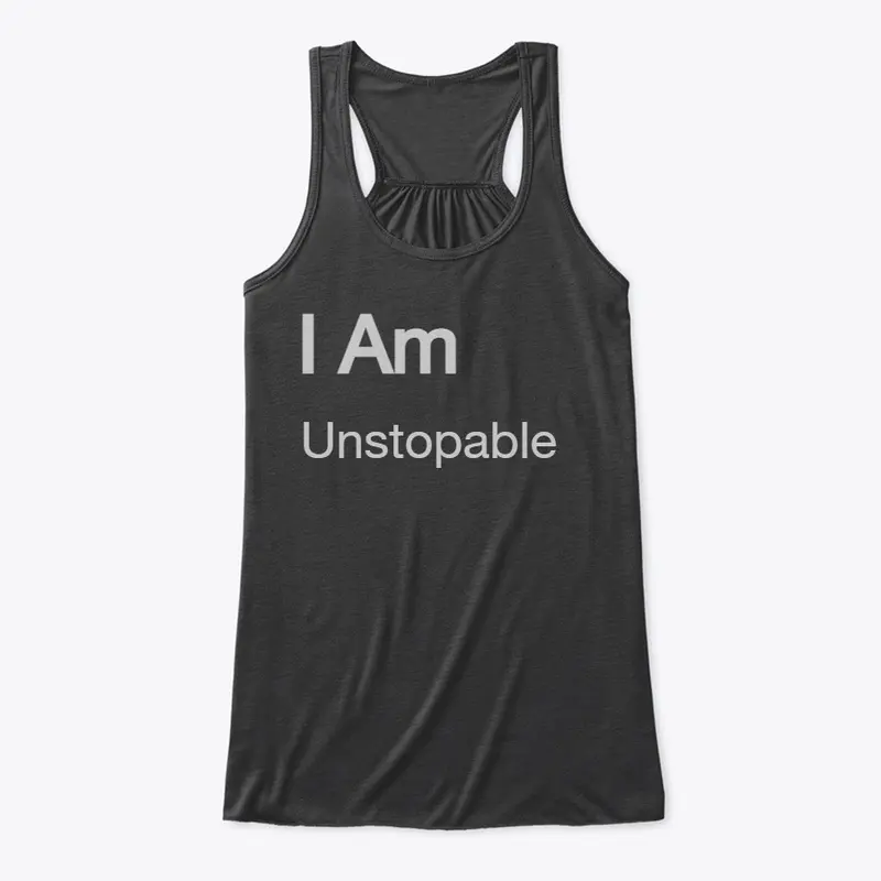 Motivational wear   I am "unstoppable"