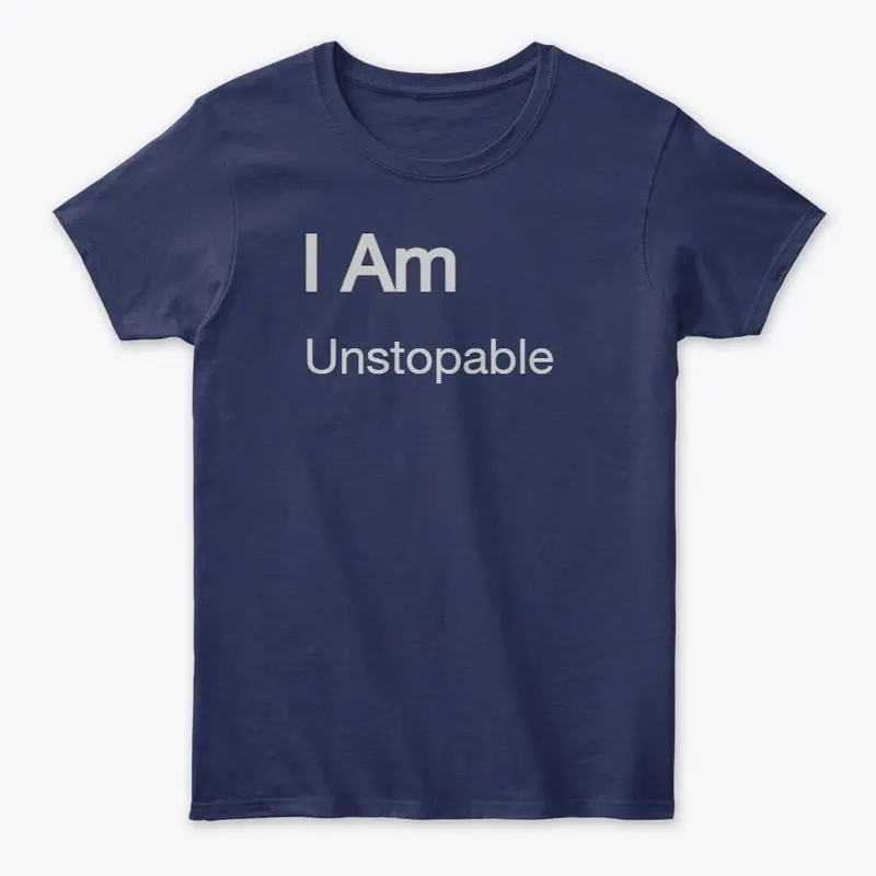 Motivational wear   I am "unstoppable"