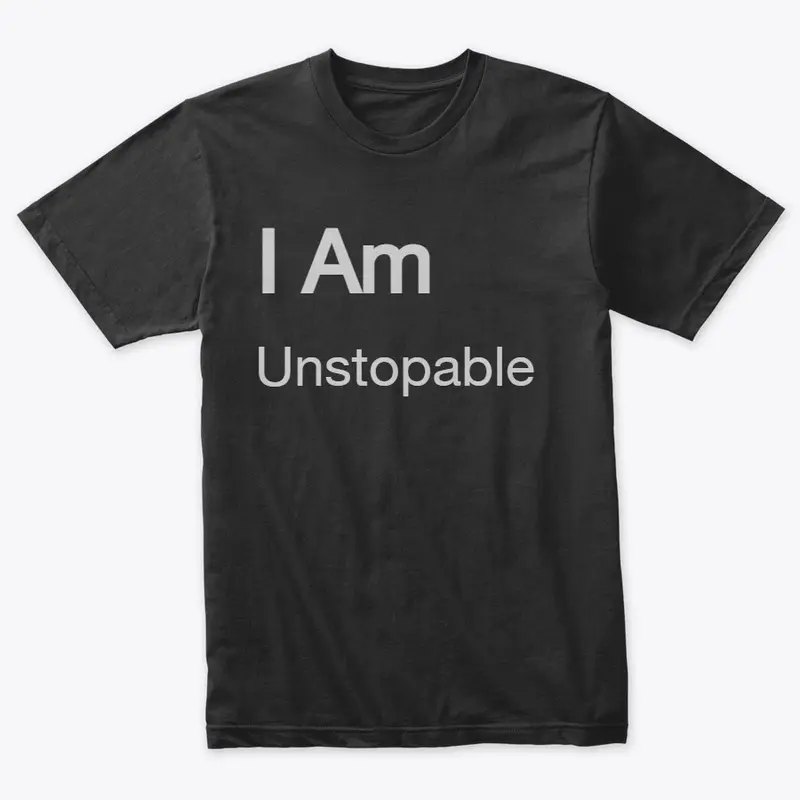 Motivational wear   I am "unstoppable"